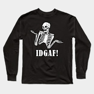 IDGAF sassy skelton Long Sleeve T-Shirt